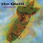 The Quill : Evermore